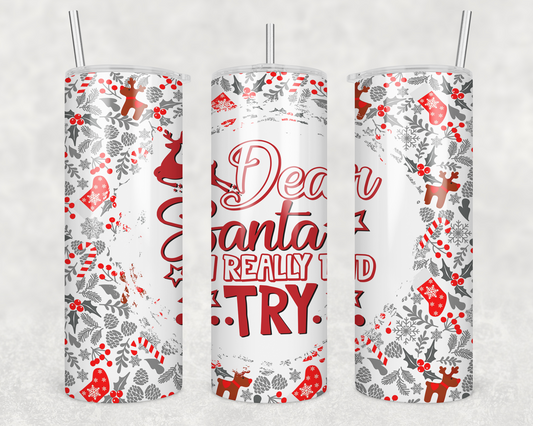 Christmas Tumbler - Dear Santa, I really did try